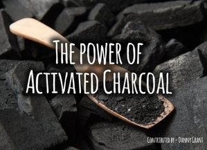 The Power of Activated Charcoal!